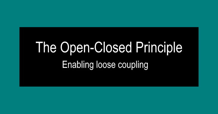 SOLID principles: The Open-Closed Principle (Part II)