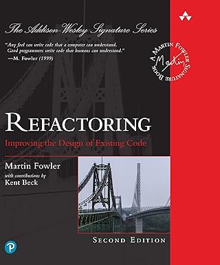Refactoring: Improving the Design of Existing Code